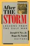 After the Storm: Lessons from the Gulf War - Joseph S. Nye Jr., Roger K. Smith