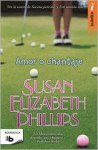 Amor o chantaje - Susan Elizabeth Phillips