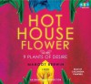 Hothouse Flower and the 9 Plants of Desire - Margot Berwin, Cassandra Campbell