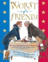 Worst of Friends: Thomas Jefferson, John Adams and the True Story of an American Feud - Suzanne Jurmain, Larry Day