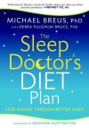 The Sleep Doctor's Diet Plan: Simple Rules for Losing Weight While You Sleep - Michael Breus, Debra Fulghum Bruce