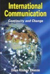 International Communication: Continuity and Change - Daya Kishan Thussu