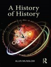 A History of History - Alun Munslow