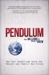 Pendulum: How Past Generations Shape Our Present and Predict Our Future - Roy H. Williams, Michael R. Drew