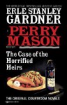 The Case of the Horrified Heirs - Erle Stanley Gardner