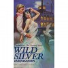 Wild Silver (The Delaney's, The Untamed Years) - Iris Johansen