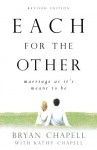 Each for the Other: Marriage as It's Meant to Be - Bryan Chapell, Kathy Chapell