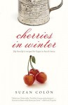 Cherries in Winter: My Family's Recipe for Hope in Hard Times - Suzan Colon