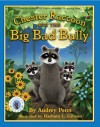 Chester Raccoon and the Big Bad Bully - Audrey Penn, Barbara Leonard Gibson