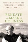 Beneath the Mask of Holiness - Mark Shaw