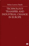 Technology Transfer and Industrial Change in Europe - Helen Lawton Smith