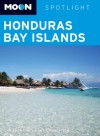 Moon Spotlight Honduras Bay Islands - Chris Humphrey, Amy E. Robertson