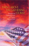 Rising Above the Gathering Storm: Energizing and Employing America for a Brighter Economic Future - National Academy of Sciences, National Academy of Engineering