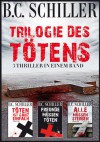 Trilogie des Tötens - X-Mas Edition - 3 Tony Braun Thriller (German Edition) - B.C. Schiller