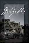 Golgotha - Andrew C. Skinner