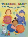 Welcome, Baby!: Baby Rhymes for Baby Times - Stephanie Calmenson, Melissa Sweet