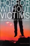 Horror Without Victims - D.F. Lewis, John Howard, Gary McMahon, Eric Ian Steele, Alistair Rennie, Aliya Whiteley, Bob Lock