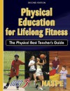 Physical Education For Lifelong Fitness: The Physical Best Teacher's Guide - Physical Best, Human Kinetics