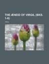 The Neid of Virgil (Volume Bks. 1-6); Books I-VI. - Virgil