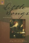 LITTLE SONGS: WOMEN, SILENCE, AND THE NINETEENTH-CENTU - Amy Billone