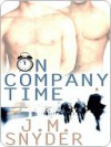 On Company Time - J.M. Snyder