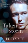 Taken By Storm: A Give & Take Novel (Book 2) - Kelli Maine