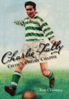 Charlie Tully: Celtic's Cheeky Chappie - Tom Campbell