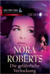 Die Donovans 1. Die Gefährliche Verlockung - Sonja Sajlo-Lucich, Sonja Sajlo- Lucich, Nora Roberts