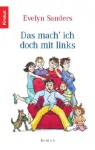 Das mach' ich doch mit links - Evelyn Sanders