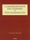 Comprehensive Dictionary of Psychoanalysis - Salman Akhtar