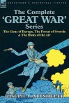 The Complete 'Great War' Series: The Guns of Europe, the Forest of Swords & the Hosts of the Air - Joseph Alexander Altsheler