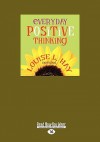 Everyday Positive Thinking (Easyread Large Edition) - Louise L. Hay