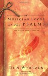 A Musician Looks at the Psalms: 365 Daily Meditations - Don Wyrtzen, Charles R. Swindoll
