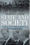 State and Society: A Social and Political History of Britain since 1870 - Martin Pugh