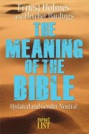 The Meaning of the Bible - Ernest Holmes, Fletcher Harding, Randall Friesen