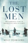 The Lost Men: The Harrowing Saga of Shackleton's Ross Sea Party - Kelly Tyler-Lewis