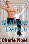 Shadow Dance - Cherie Noel