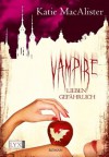 Vampire lieben gefährlich (German Edition) - Katie MacAlister, Bettina Oder