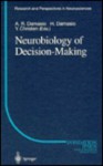 Neurobiology Of Decision Making (Research And Perspectives In Neurosciences) - Antonio R. Damasio, Hanna Damásio, Yves Christen