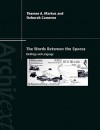 The Words Between the Spaces: Buildings and Language - Thomas A. Markus