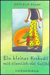 Ein kleines Krokodil mit ziemlich viel Gefuhl (German Edition) - Daniela Kulot