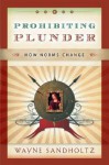 Prohibiting Plunder: How Norms Change - Wayne Sandholtz