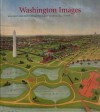 Washington Images: Rare Maps and Prints From the Albert H. Small Collection - James M. Goode, Laura Burd Schiavo