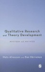 Qualitative Research and Theory Development: Mystery as Method - Mats Alvesson, Dan Karreman