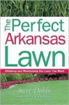 Perfect Arkansas Lawn - Steve Dobbs