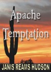 Apache Temptataion (Apache/Colton Series Book 3 of 6) - Janis Reams Hudson