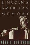 Lincoln in American Memory - Merrill D. Peterson