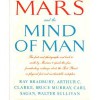 Mars and the mind of man - Carl Sagan, Arthur C. Clarke, Walter Sullivan, Bruce C. Murray, Ray Bradbury