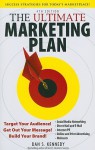 The Ultimate Marketing Plan: Target Your Audience! Get Out Your Message! Build Your Brand! - Dan S. Kennedy