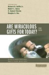 Are Miraculous Gifts for Today?: 4 Views - Stanley N. Gundry, Wayne A. Grudem